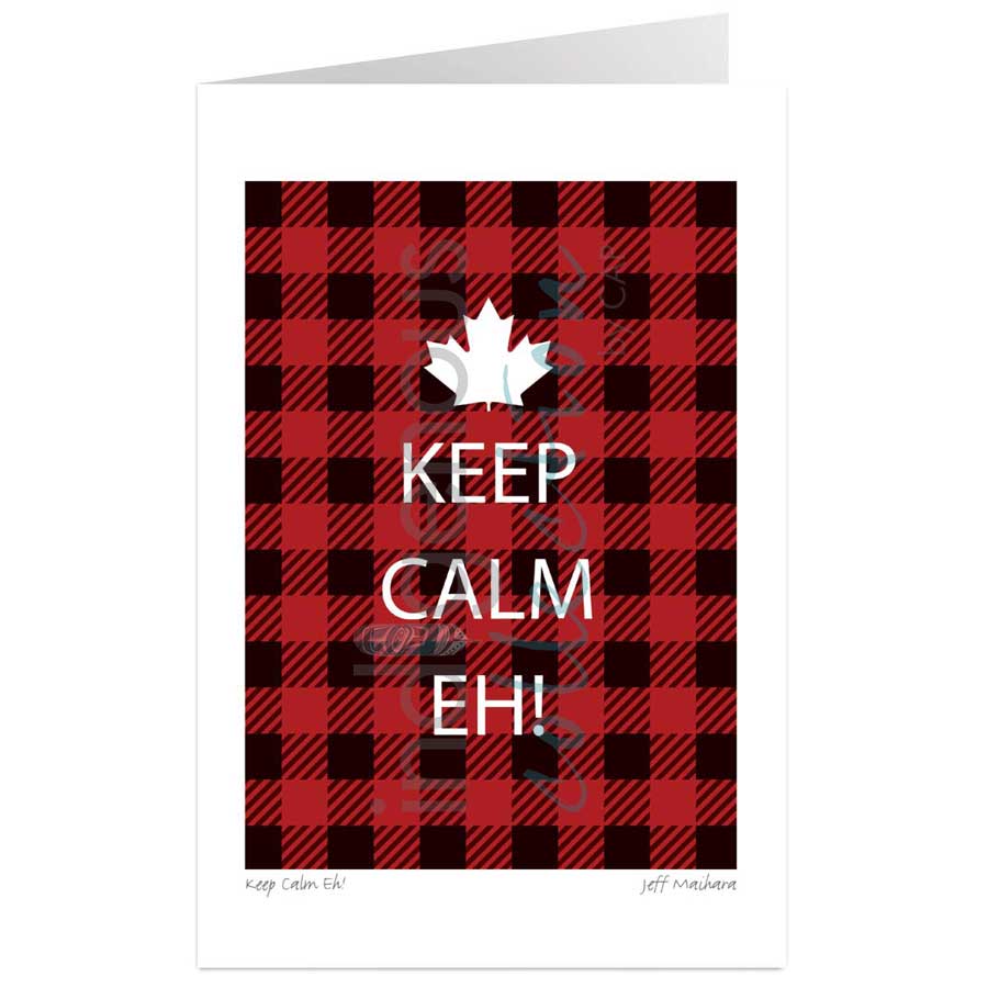 Keep Calm Eh! by artist Jeff Maihara